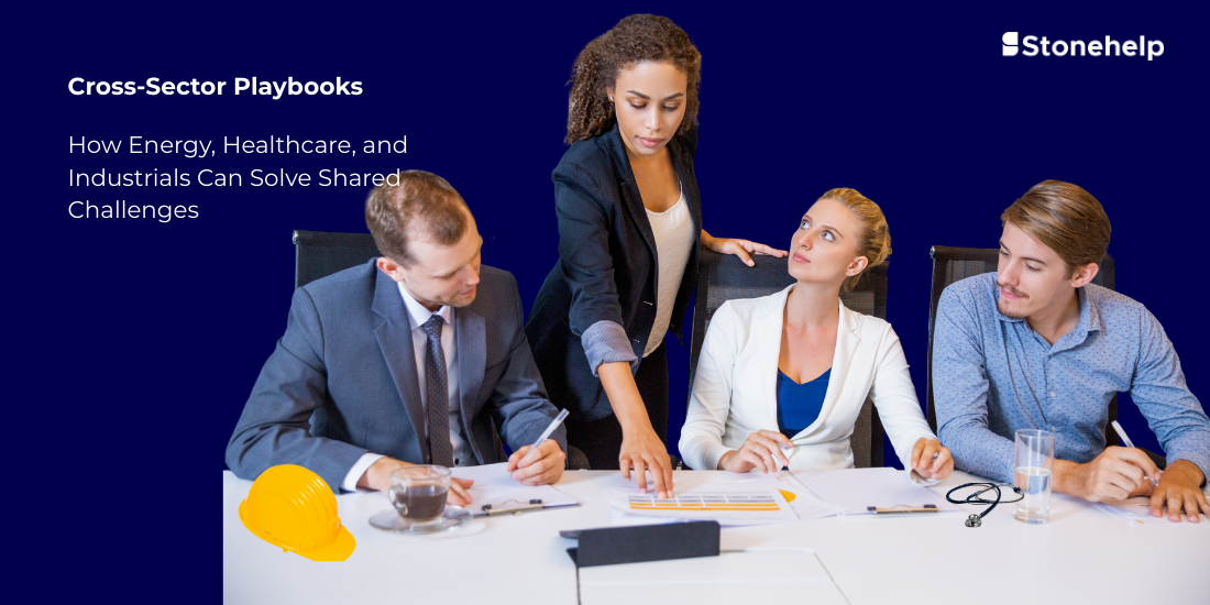 Cross-Sector Playbooks: How Energy, Healthcare, and Industrials Can Solve Shared Challenges