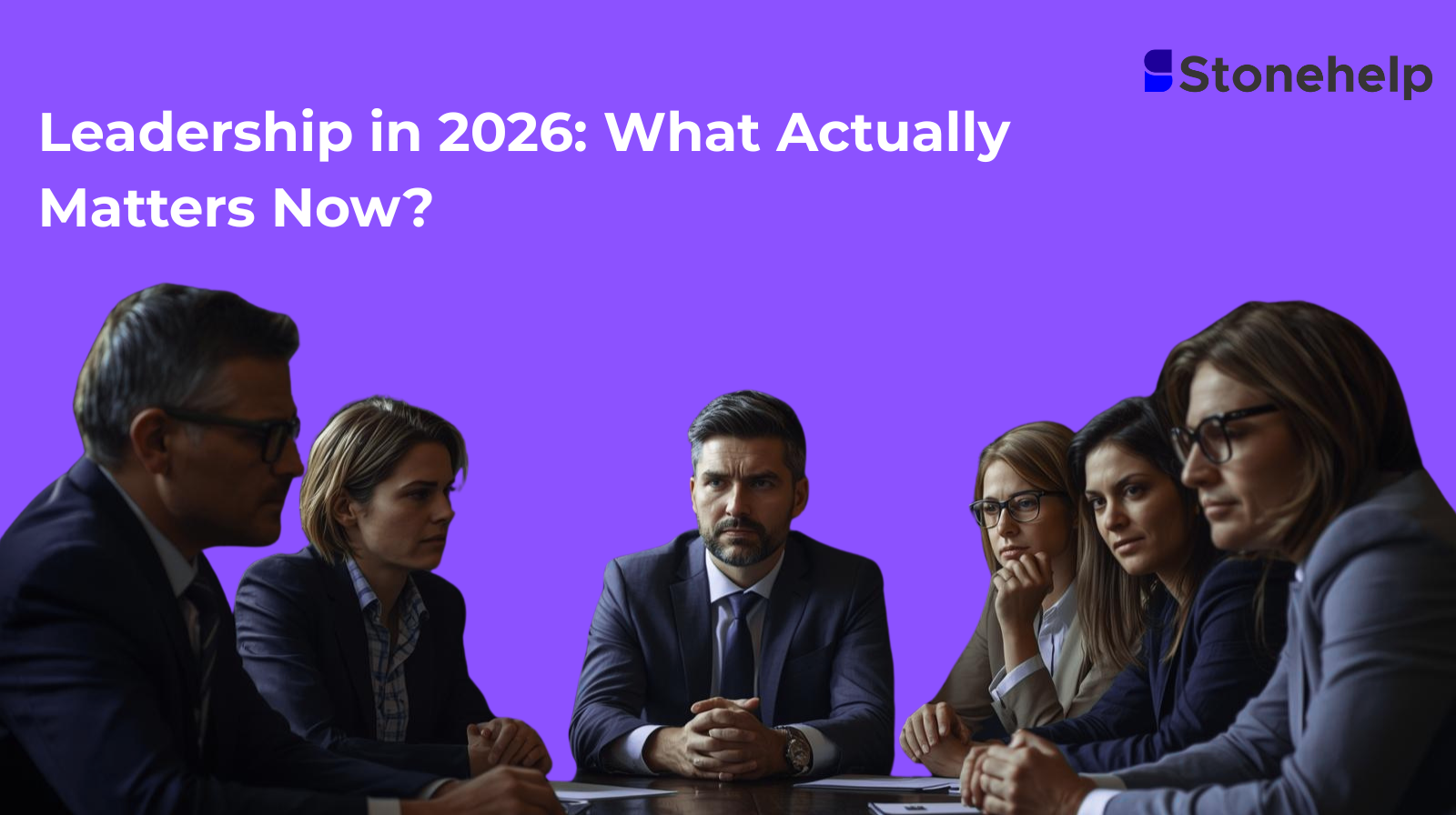 Leadership in 2026: What Actually Matters Now