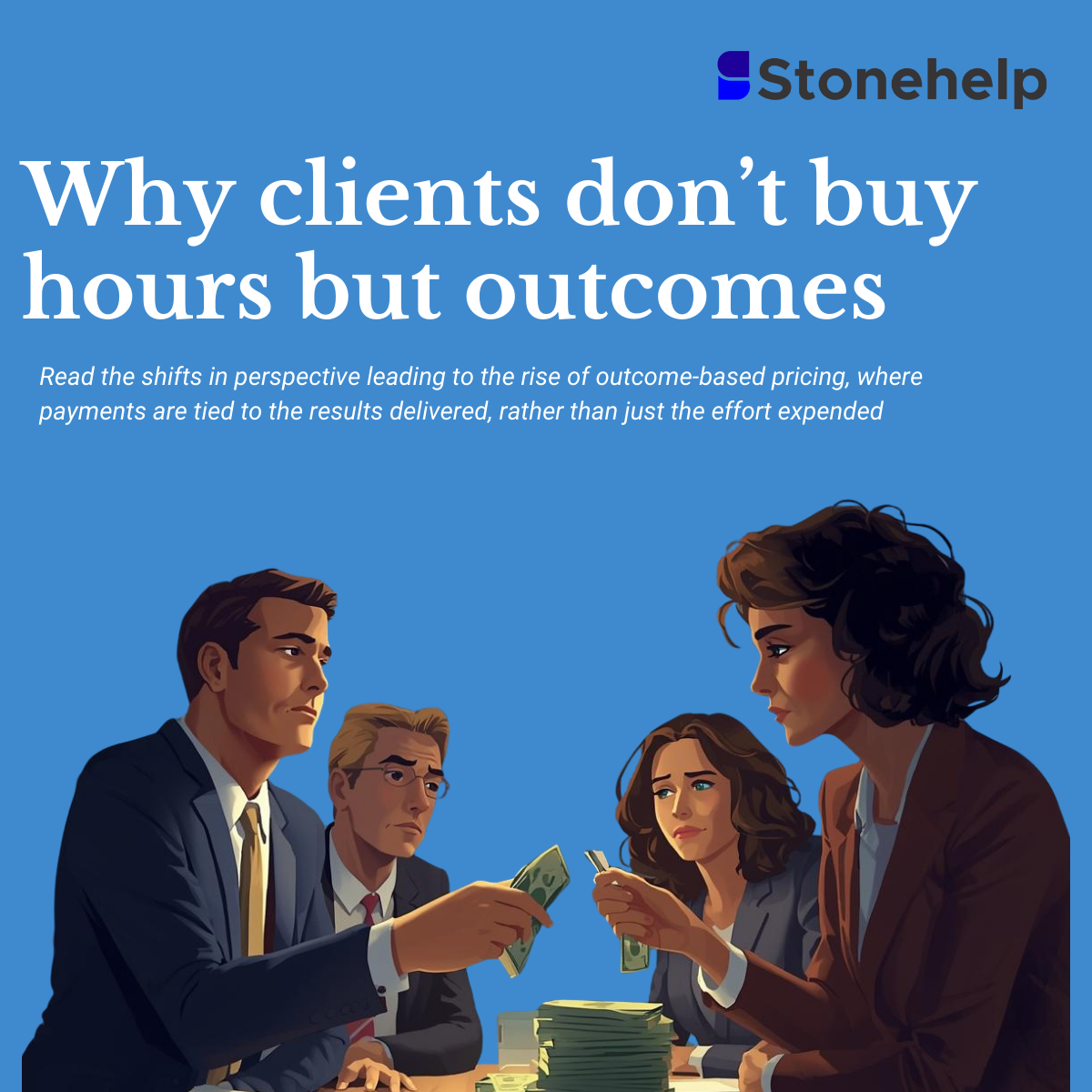 Why Clients Don't Buy Hours; but outcomes